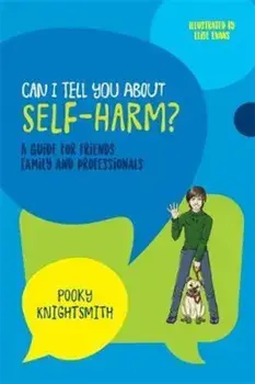 Can I Tell You About Self-Harm', Paperback/Pooky Knightsmith