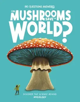 Can Mushrooms Save the World?. Mycology, Hardback/Eliza Jeffrey