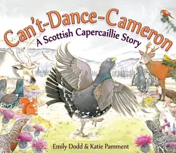 Can't-Dance-Cameron. A Scottish Capercaillie Story, Paperback/Emily Dodd