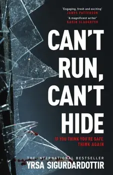 Can't Run, Can't Hide. The gripping and terrifying new novel for fans of Stephen King, Paperback/Yrsa Sigurdardottir