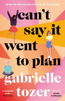 Can't Say It Went to Plan, Paperback/Gabrielle Tozer
