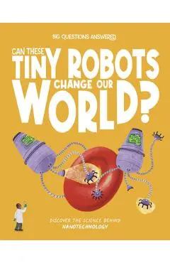 Can These Tiny Robots Change Our World? - Olivia Watson