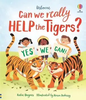 Can we really help the tigers?, Hardback/Katie Daynes