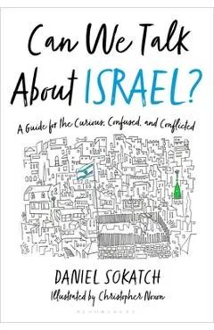 Can We Talk about Israel?: A Guide for the Curious, Confused, and Conflicted - Daniel Sokatch