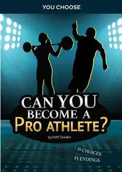 Can You Become a Pro Athlete?: An Interactive Adventure, Paperback/Matt Doeden