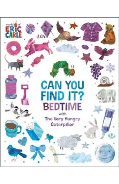 Can You Find It? Bedtime with the Very Hungry Caterpillar - Eric Carle