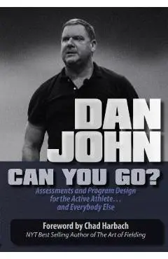 Can You Go?: Assessments and Program Design for the Active Athlete and Everybody Else - Chad Harbach