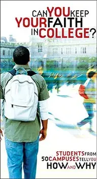Can You Keep Your Faith in College?: Students from 50 Campuses Tell You How - And Why, Paperback/Abbie Smith
