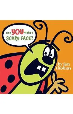 Can You Make a Scary Face? - Jan Thomas