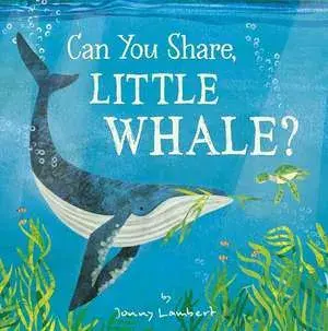 Can You Share, Little Whale?, Hardcover/Jonny Lambert
