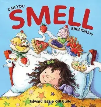 Can You Smell Breakfast?: A Five Senses Book For Kids Series (Kids Food Book, Smell Kids Book), Hardcover/Edward Jazz
