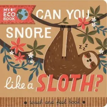 Can You Snore Like a Sloth?, Board book/***