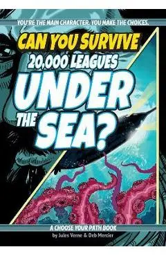 Can You Survive 20,000 Leagues Under the Sea?: A Choose Your Path Book - Jules Verne