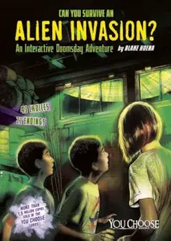 Can You Survive an Alien Invasion': An Interactive Doomsday Adventure, Paperback/Blake Hoena