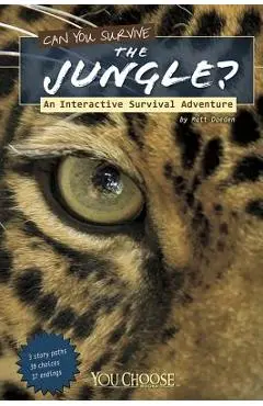 Can You Survive the Jungle? - Matt Doeden