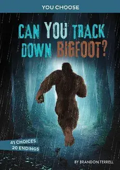 Can You Track Down Bigfoot?. An Interactive Monster Hunt, Paperback/Brandon Terrell