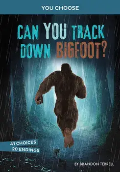 Can You Track Down Bigfoot?: An Interactive Monster Hunt, Paperback/Brandon Terrell