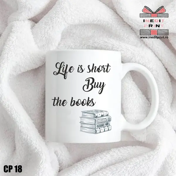 Cana Life is short buy the books CP18 Interior si toartă albastră