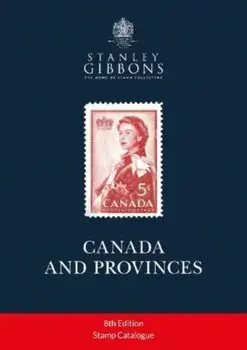 Canada & Provinces Stamp Catalogue 8th Edition, Paperback/Stanley Gibbons