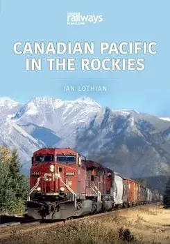 Canadian Pacific in the Rockies, Paperback/Lothian, Ian