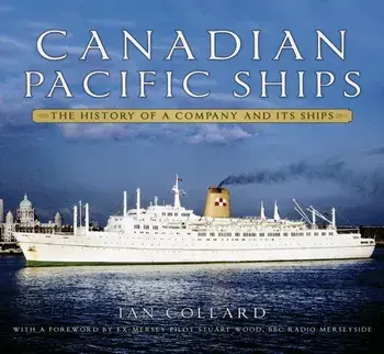 Canadian Pacific Ships. The History of a Company and its Ships, Paperback/Ian Collard