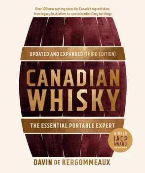 Canadian Whisky, Updated And Expanded (third Edition). The Essential Portable Expert, Hardback/Davin De Kergommeaux
