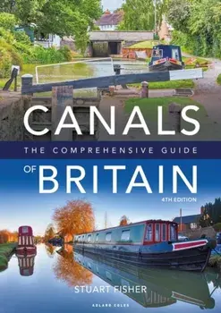 Canals of Britain. The Comprehensive Guide, 4 ed, Paperback/Stuart Fisher