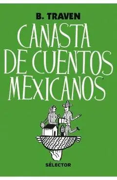 Canasta de Cuentos Mexicanos - Bruno Traven