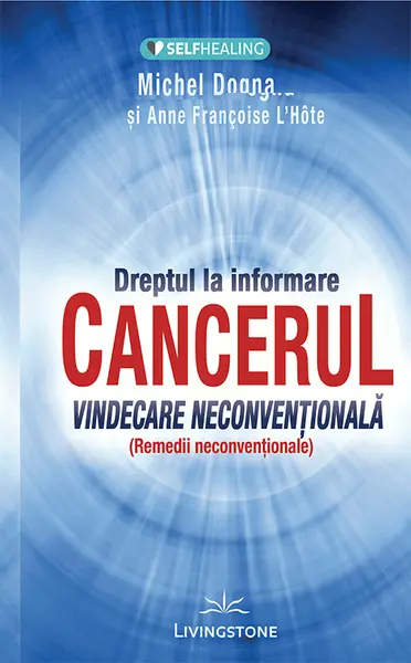 Cancerul. Vindecare neconvențională