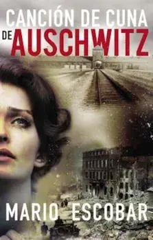 Cancion de Cuna de Auschwitz, Paperback/Mario Escobar