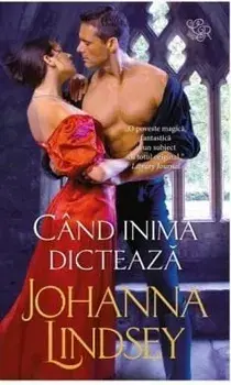 Cand inima dicteaza/Johanna Lindsey