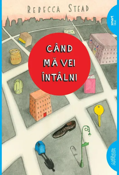 Când mă vei întâlni | paperback - Rebecca Stead