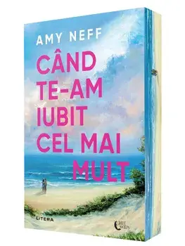 Cand te-am iubit cel mai mult/Amy Neff