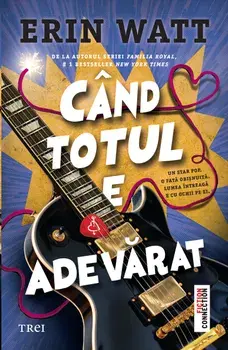 Cand totul e adevarat/Erin Watt