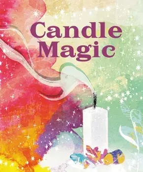 Candle Magic, Hardback/Mikaila Adriance