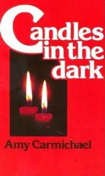 Candles in the Dark, Paperback/Amy Carmichael