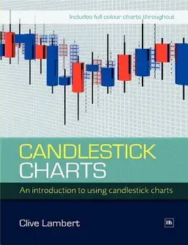 Candlestick Charts: An Introduction to Using Candlestick Charts, Paperback/Clive Lambert