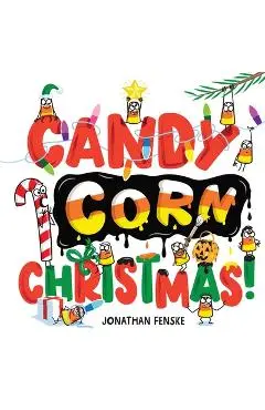 Candy Corn Christmas! - Jonathan Fenske