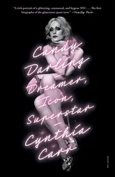 Candy Darling. Dreamer, Icon, Superstar, Paperback/Cynthia Carr