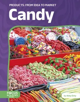 Candy: From Idea to Market, Hardback/Abby Doty