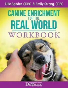 Canine Enrichment for the Real World Workbook, Paperback/Allie Bender