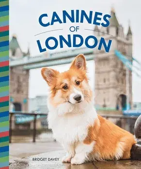 Canines of London, Hardback/Bridget Davey