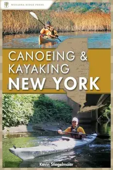 Canoeing & Kayaking: New York, Paperback/Kevin Stiegelmaier