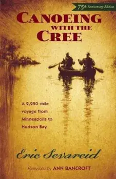 Canoeing with the Cree, Paperback/Eric Sevareid