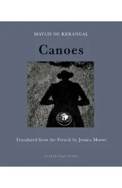 Canoes - Maylis De Kerangal