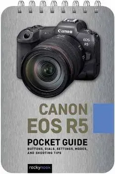 Canon EOS R5: Pocket Guide, Spiral Bound/Rocky Nook