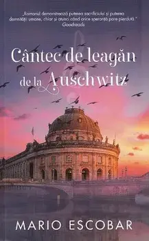 Cantec de leagan de la Auschwitz/Mario Escobar