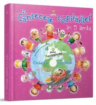Cantecele copilariei in 5 limbi/***