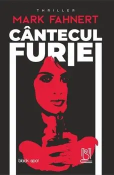 Cantecul furiei/Mark Fahnert