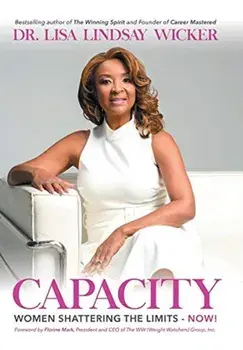 Capacity: Women Shattering the Limits - Now!, Hardcover/Lisa Lindsay Wicker
